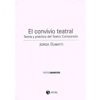 El Convivio Teatral: Teoria y Practica del Teatro Comparado