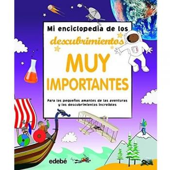 Mi enciclopedia de los descubrimientos muy importantes
