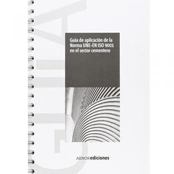 Guía de aplicación de la Norma UNE-EN ISO 9001 para el sector cementero