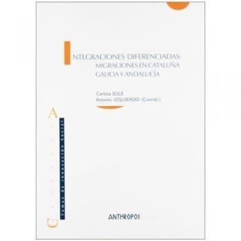 Integraciones Diferenciadas; Migraciones En Cataluña, Galicia Y Andalucía