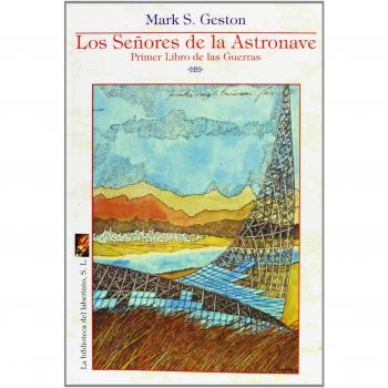 Los Señores De La Astronave. Primer Libro De Las Guerras