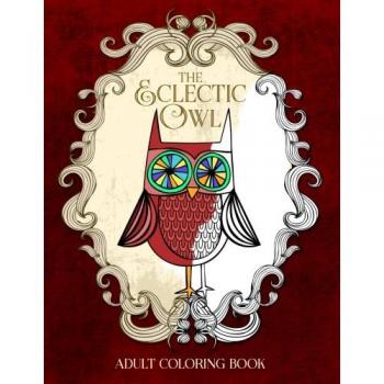 The Eclectic Owl An Adult Coloring Books