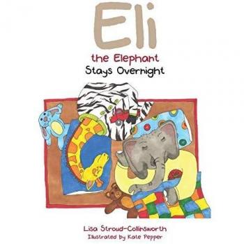 Eli el Elefante Pasa la Noche - Libro en Tapa Blanda