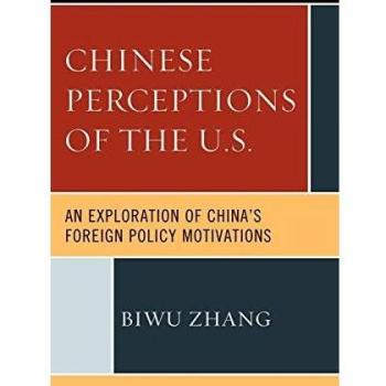 Chinese Perspectives on U.S. Foreign Policy: Insights and Motivations by Biwu Zhang - Lexington Books Edition