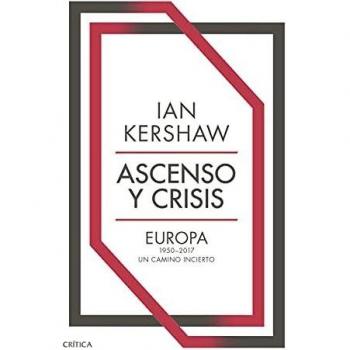 Ascenso y crisis: Europa 1950-2017: un camino incierto