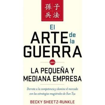 The Art of War for Small and Medium Enterprises: Defeat the Competition and Dominate the Market with Sun Tzu's Masterful Strategies by Becky Sheetz-Runkle