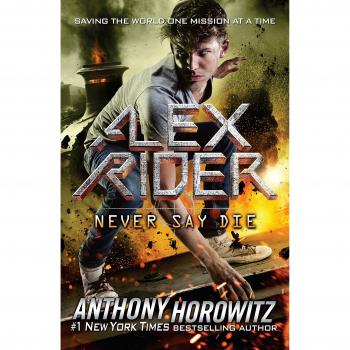 Never Say Die (Alex Rider Series #11)