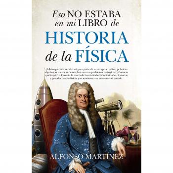 Eso no estaba en mi libro de Historia de la Física - MARTÍNEZ ORTEGA, ALFONSO