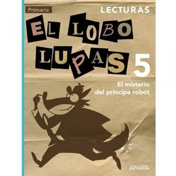 Lecturas 5: El misterio del príncipe robot. - 9788466789585