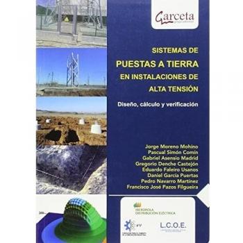 Sistemas de puestas a tierra: Diseño, cálculo y verificación - Moreno Mohino Jorge;simon Pascual;asensio Gabriel;denche Gregorio;faleiro Eduardo;garcia Daniel;navarro Pedro;pazos Francisco Jose