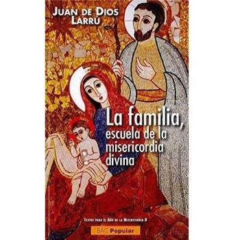 La familia, escuela de la misericordia divina