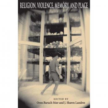 Religion, Violence, Memory, and Place: A Comprehensive Study of Faith and Conflict
