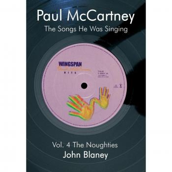 Paul McCartney: The Noughties Vol.4 - Paperback Edition by John Blaney