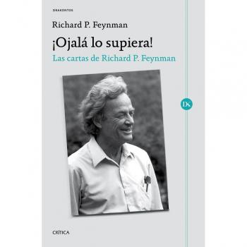 ¡Ojalá lo supiera!: Las cartas de Richard P. Feynman