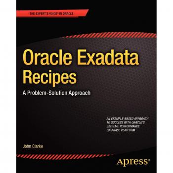 Oracle Exadata Cookbook: Practical Recipes for Performance Optimization