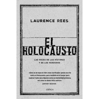 El Holocausto: Las voces de las víctimas y de los verdugos