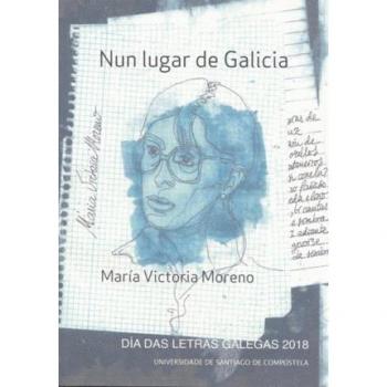 Día das Letras Galegas 2018. Un Lugar de Galicia - María Victoria Moreno