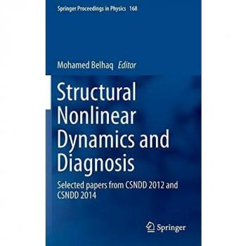 Structural Nonlinear Dynamics and Diagnosis: Selected papers from CSNDD 2012 and CSNDD 2014: 168