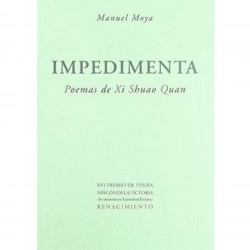 Impedimenta: Poemas de Xi Shuao Quan - Manuel (1960-) Moya Escobar