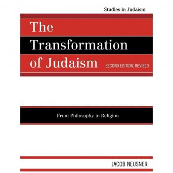 Transformation of Judaism: From Philosophy to Religion - Revised Edition (Studies in Judaism)