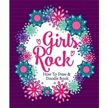 Girls Rock! Creative Drawing and Doodling Activity Book for Ages 6-12