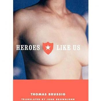 Heroes Like Us: A Novel of Identity and Resilience by Thomas Brussig