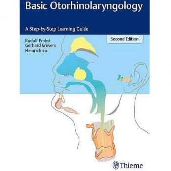 Basic Otorhinolaryngology: A Step-by-Step Learning Guide