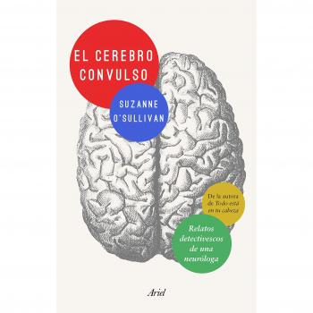 El cerebro convulso: Relatos detectivescos de una neuróloga