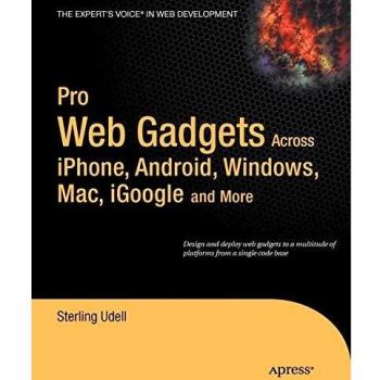 Pro Web Gadgets: Cross-Platform Mobile and Desktop Tools for Developers