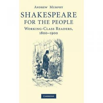 Shakespeare para el Pueblo: Lectores de Clase Trabajadora, 1800-1900