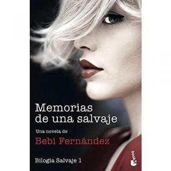 Memorias de una salvaje: Bilogía Salvaje 1