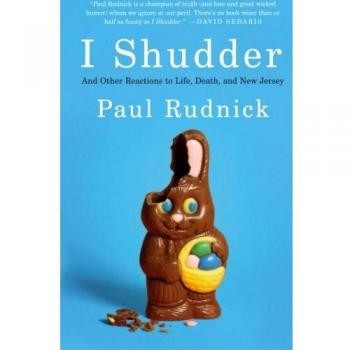 I Shudder: Life, Death, and New Jersey Reflections by Paul Rudnick - Memoir