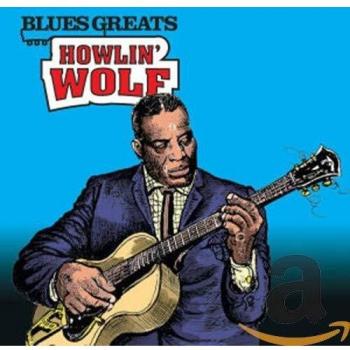 100 Years Of Blues-Blues Greats - Howlin Wolf