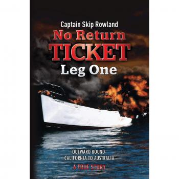 No Return Ticket - Leg One: Outward Bound Adventure from California to Australia