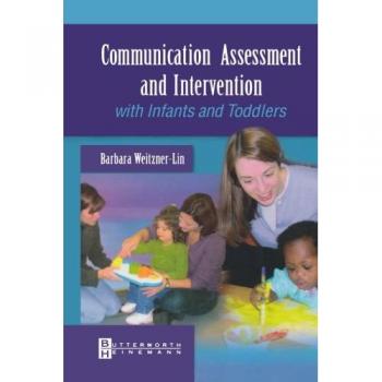 Communication Assessment and Intervention with Infants and Toddlers, 1e