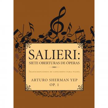 Salieri: Siete Oberturas de Operas: Transcripciones de Concierto Para Piano.