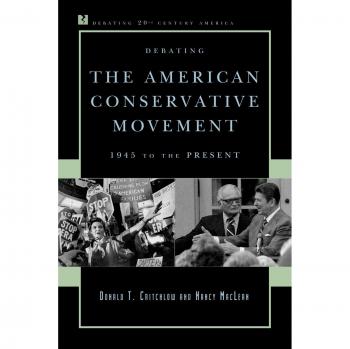 Debating the American Conservative Movement: 1945 to Present - Critical Analysis of Twentieth-Century America