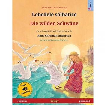 Libro Bilingüe Infantil Los Cisnes Salvajes - Cuento de Hans Christian Andersen en Rumano y Alemán
