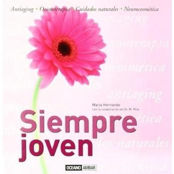 Siempre Joven: Asumir con naturalidad el paso de los años es la mejor receta para disfrutar plenamente de nuestra madurez. Ahora es el momento de cuidarse un poco más.