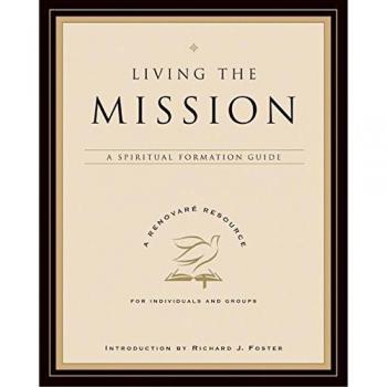 Living the Mission: A Spiritual Formation Guide