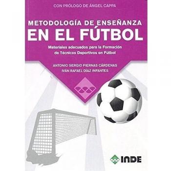 METODOLOGIA DE ENSEÑANZA EN EL FUTBOL: Materiales adecuados para la Formación de Técnicos Deportivos en Fútbol