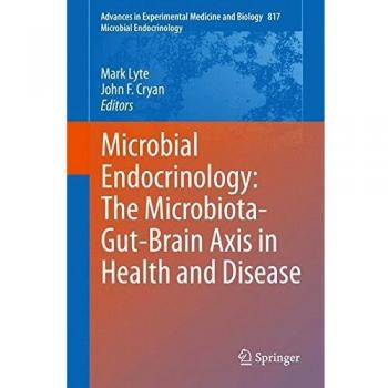 Microbial Endocrinology: The Microbiota-Gut-Brain Axis in Health and Disease