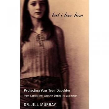 Empowerment Guide: Protecting Your Teen Daughter from Controlling and Abusive Relationships