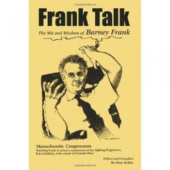 Frank Talk: The Wit and Wisdom of Barney Frank - Book Edition