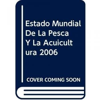 Estado Mundial de La Pesca y La Acuicultura 2006