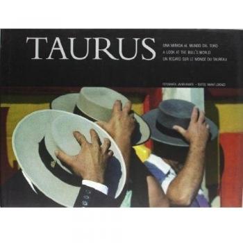 Taurus - Una Mirada Al Mundo Del Toro * A Look At The Bull's World * U