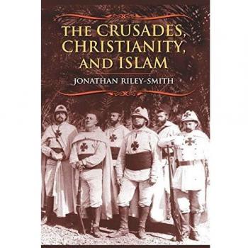 The Crusades, Christianity, and Islam