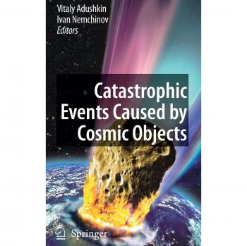 Catastrophic Events Caused by Cosmic Objects