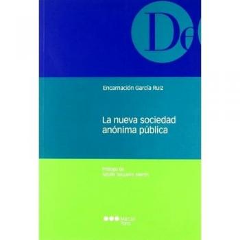La nueva sociedad anonima publica - GARCIA RUIZ, ENCARNACION