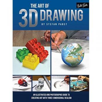 The Art of 3D Drawing: An illustrated and photographic guide to creating art with three-dimensional realism